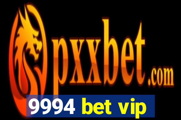 9994 bet vip